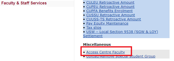 Faculty & Staff Services 
Miscellaneous 
Access Centre Faculty 
